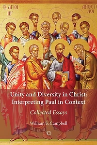 Unity and Diversity Christ: Interpreting Paul Context: Collected Essays