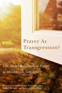Prayer as Transgression?: The Social Relations of Healthcare Settings