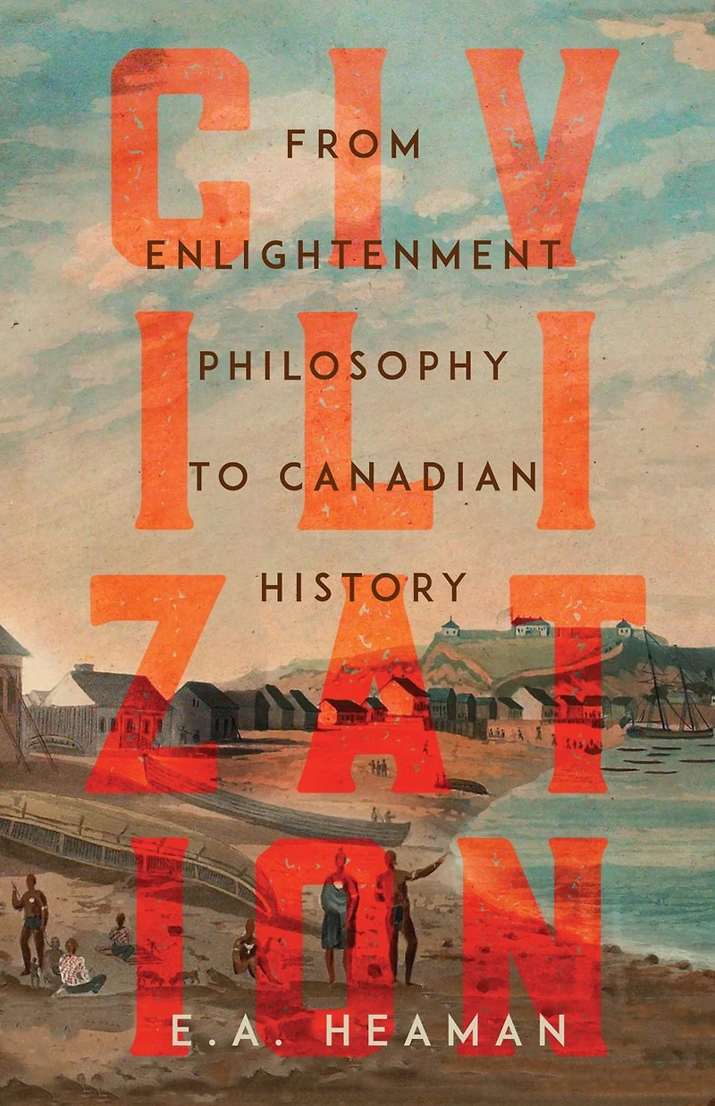 Civilization: From Enlightenment Philosophy to Canadian History