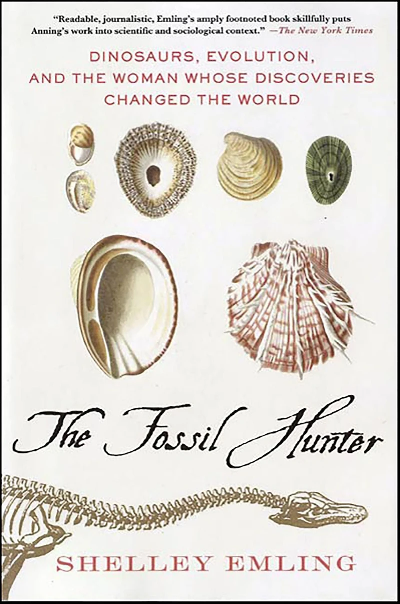 the Fossil Hunter: Dinosaurs, Evolution, and Woman Whose Discoveries Changed World