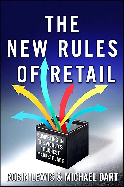 The New Rules of Retail: Competing in the World's Toughest Marketplace