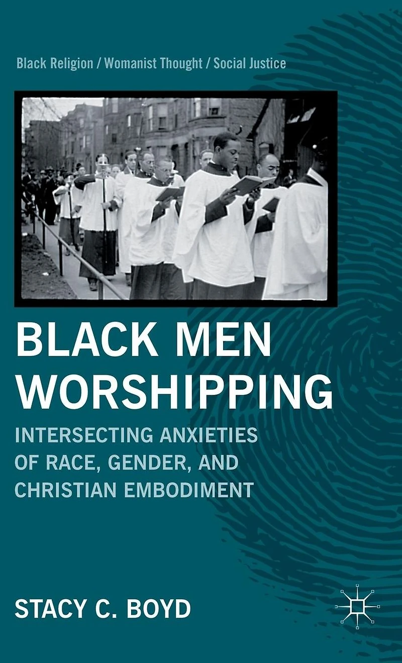 Black Men Worshipping: Intersecting Anxieties of Race, Gender, and Christian Embodiment