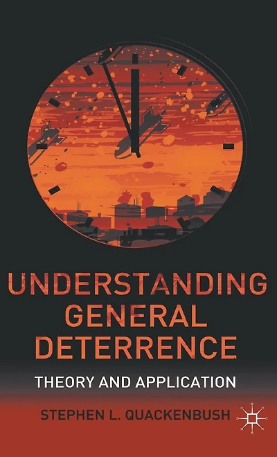 Understanding General Deterrence: Theory and Application