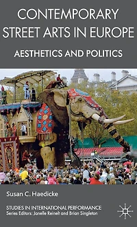 Contemporary Street Arts Europe: Aesthetics and Politics