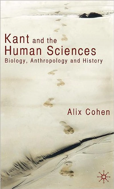 Kant and the Human Sciences: Biology, Anthropology History