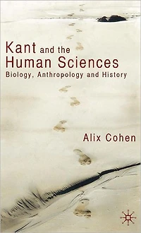 Kant and the Human Sciences: Biology, Anthropology History