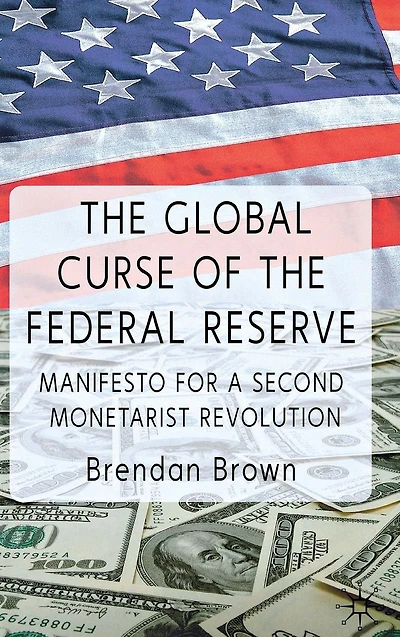 the Global Curse of Federal Reserve: Manifesto for a Second Monetarist Revolution