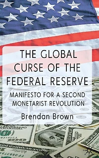 the Global Curse of Federal Reserve: Manifesto for a Second Monetarist Revolution