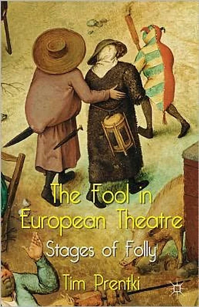 The Fool European Theatre: Stages of Folly