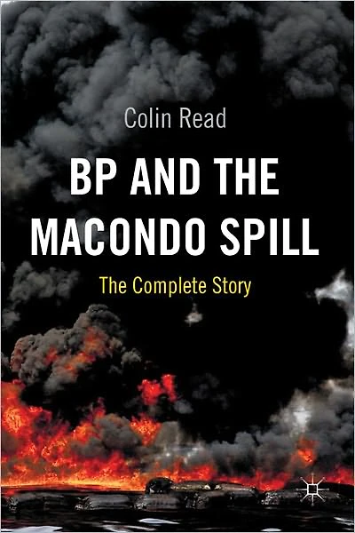 BP and The Macondo Spill: Complete Story