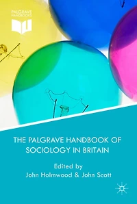 The Palgrave Handbook of Sociology Britain