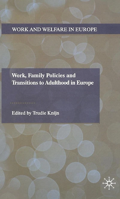 Work, Family Policies and Transitions to Adulthood Europe