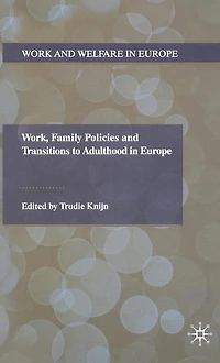 Work, Family Policies and Transitions to Adulthood Europe