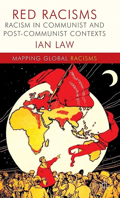 Red Racisms: Racism Communist and Post-Communist Contexts