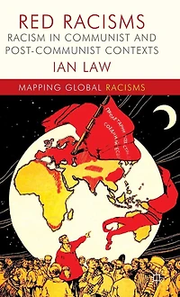 Red Racisms: Racism Communist and Post-Communist Contexts