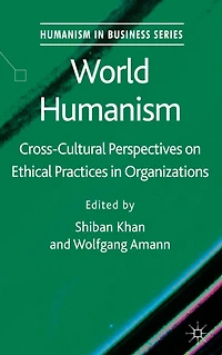 World Humanism: Cross-cultural Perspectives on Ethical Practices Organizations