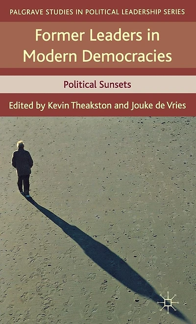 Former Leaders Modern Democracies: Political Sunsets