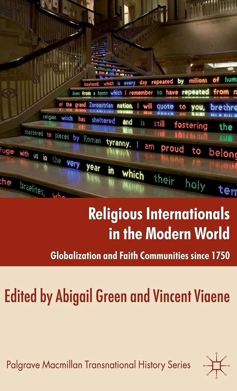Religious Internationals the Modern World: Globalization and Faith Communities since 1750