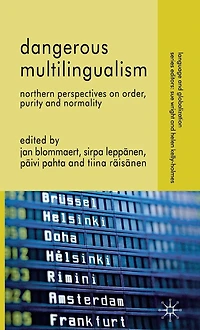 Dangerous Multilingualism: Northern Perspectives on Order, Purity and Normality