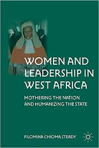 Women and Leadership West Africa: Mothering the Nation Humanizing State