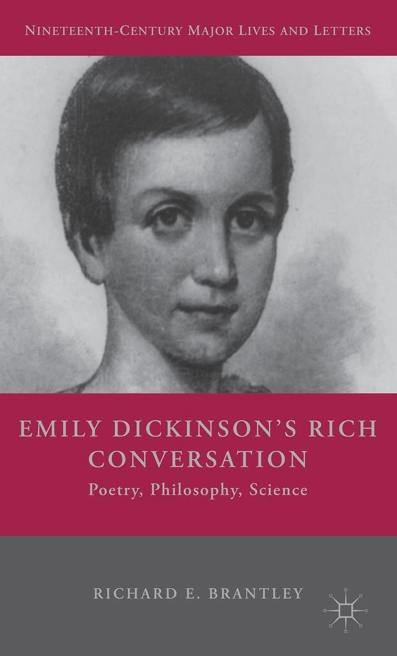 Emily Dickinson's Rich Conversation: Poetry, Philosophy, Science