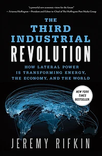 the Third Industrial Revolution: How Lateral Power Is Transforming Energy, Economy, and World