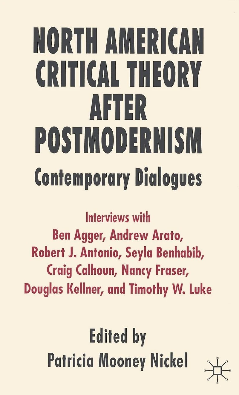 North American Critical Theory After Postmodernism: Contemporary Dialogues
