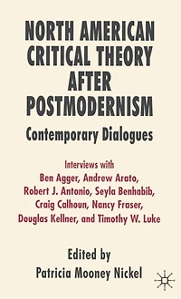 North American Critical Theory After Postmodernism: Contemporary Dialogues