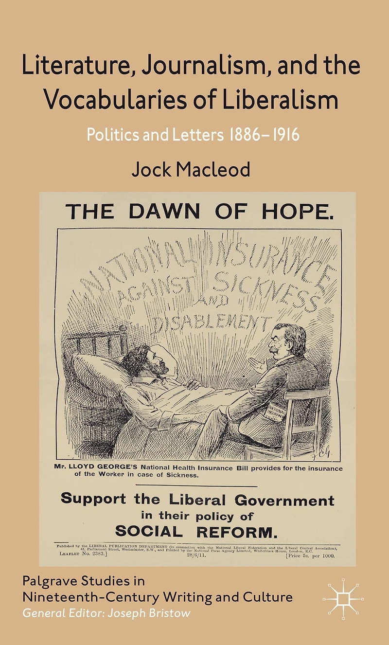 Literature, Journalism, and the Vocabularies of Liberalism: Politics Letters, 1886-1916