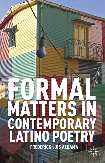 Formal Matters Contemporary Latino Poetry