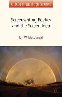 Screenwriting Poetics and the Screen Idea
