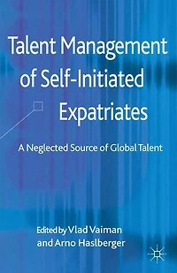 Talent Management of Self-Initiated Expatriates: A Neglected Source Global