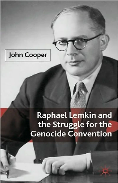 Raphael Lemkin and the Struggle for Genocide Convention