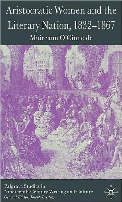 Aristocratic Women and the Literary Nation, 1832-1867