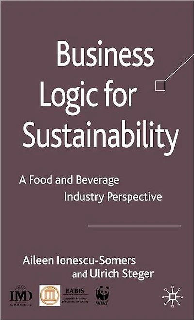 Business Logic for Sustainability: A Food and Beverage Industry Perspective