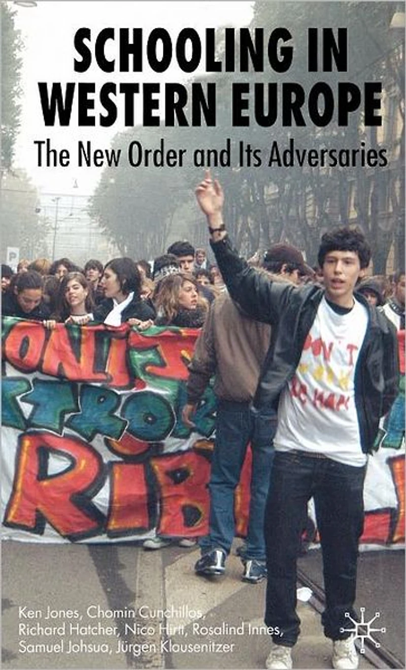 Schooling Western Europe: The New Order and its Adversaries