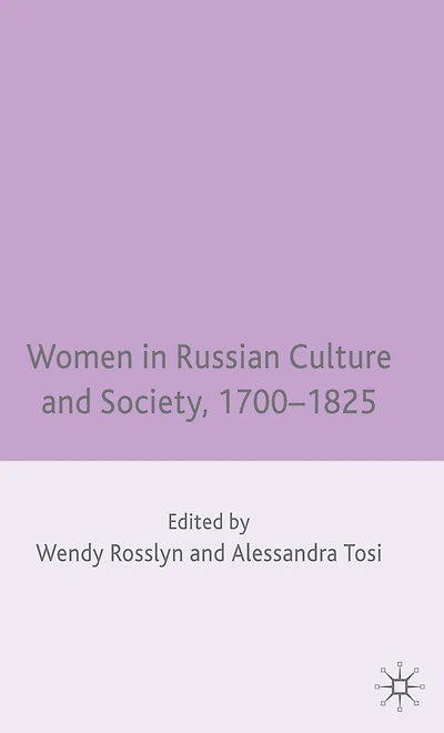 Women Russian Culture and Society, 1700-1825