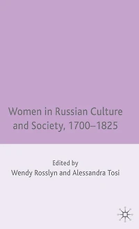 Women Russian Culture and Society, 1700-1825