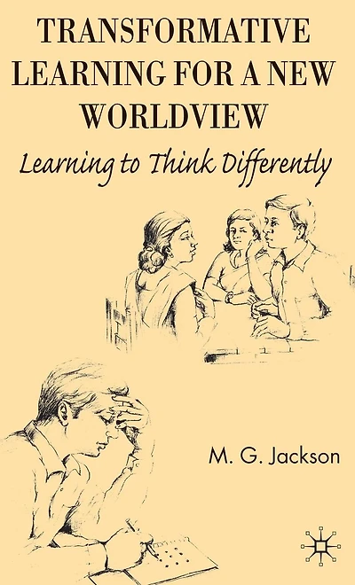 Transformative Learning for a New Worldview: to Think Differently