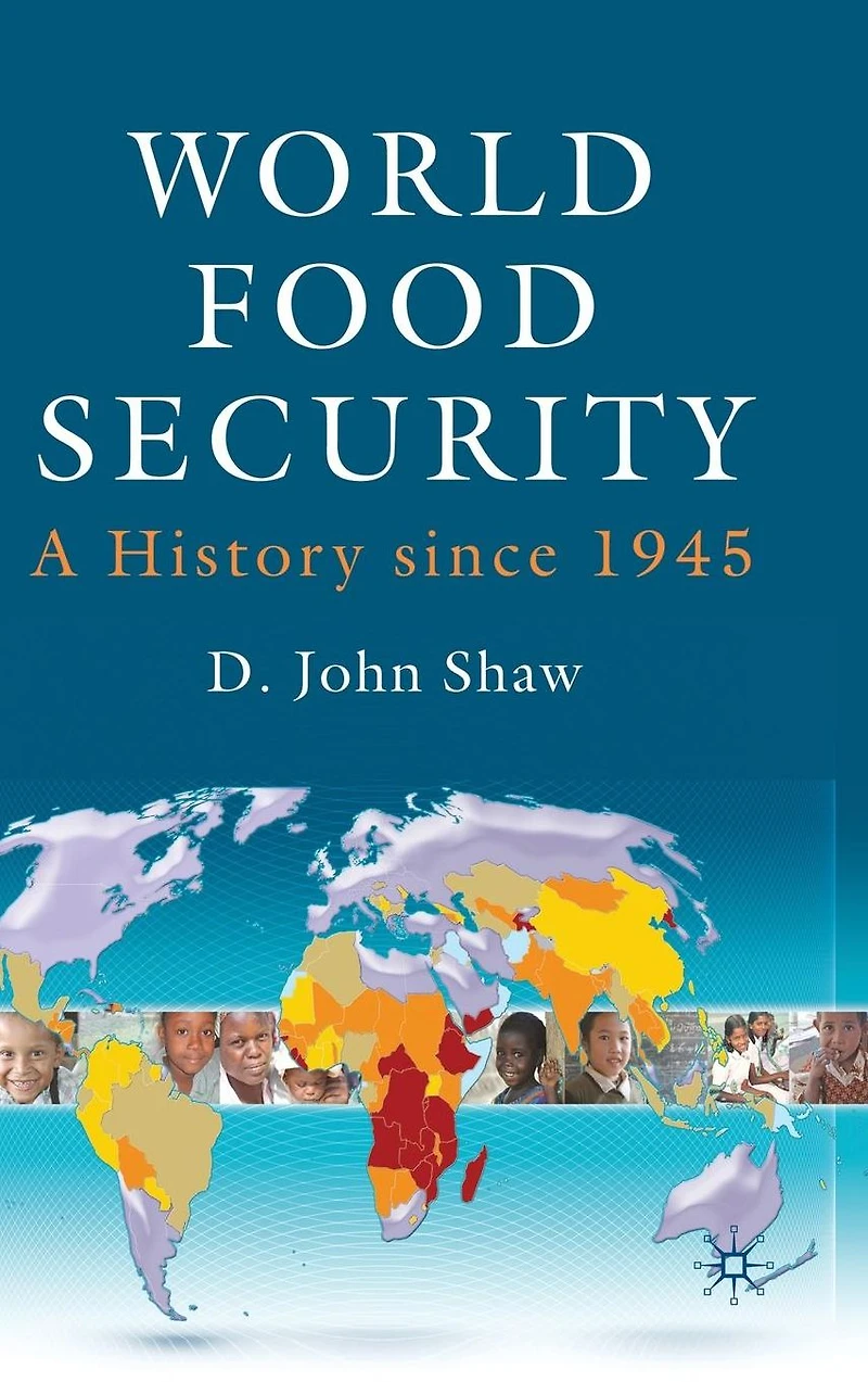 World Food Security: A History since 1945