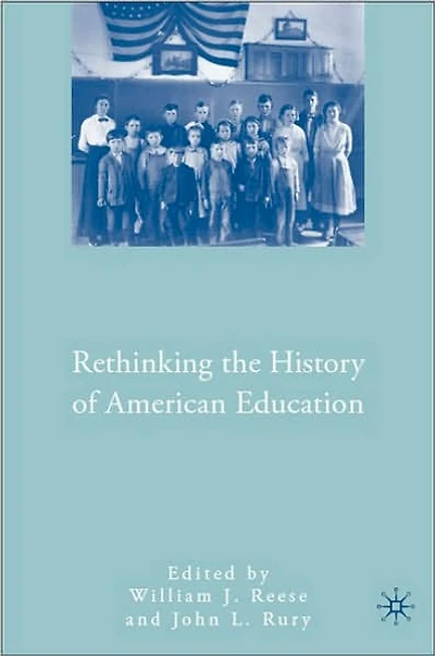 Rethinking the History of American Education