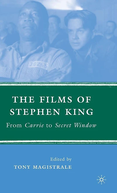 The Films of Stephen King: From Carrie to Secret Window