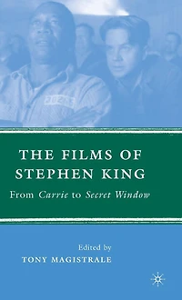 The Films of Stephen King: From Carrie to Secret Window