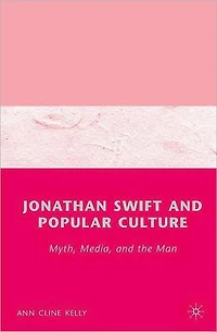 Jonathan Swift and Popular Culture Myth, Media the Man: Media, Man