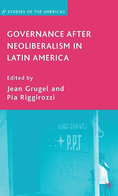 Governance after Neoliberalism Latin America