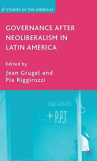 Governance after Neoliberalism Latin America