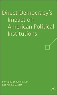 Direct Democracy's Impact on American Political Institutions