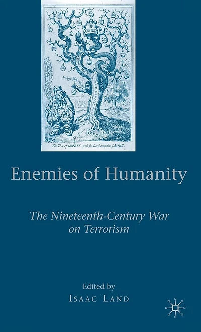 Enemies of Humanity: The Nineteenth-Century War on Terrorism