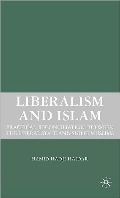 Liberalism and Islam: Practical Reconciliation between the Liberal State Shiite Muslims