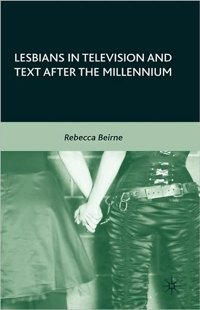 Lesbians Television and Text after the Millennium